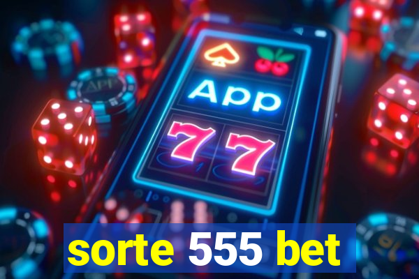 sorte 555 bet